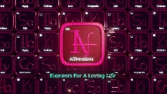 Affirmations: Elements For A Loving Life