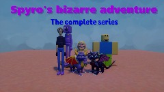 Spyro's Bizarre Adventure (The Complete Series)