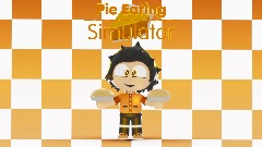 🥧 ~ Pie Eating Simulator ~ 🥧