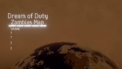 Dreams of duty Zombies Main Menu