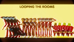 LOOPING THE ROOMS