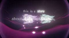 this is a story about Life and Death
