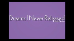 Dreams I Never Released (Deleted Scenes)