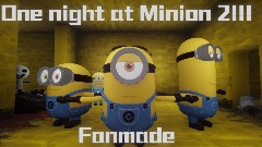 One night at Minion 2 [Fanmade]