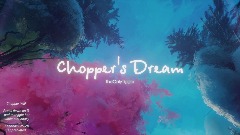 Chopper's Dream | Intro