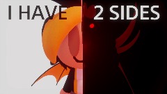 I HAVE 2 SIDES: My Creations Edition