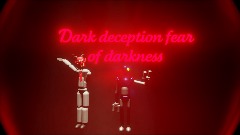 Dark deception fear of darkness by me chapter 4 part 1