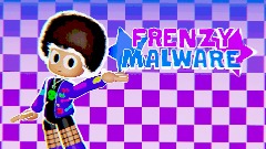 FRENZY <clue>MAL</clue>WARE [DEMO? Idk]