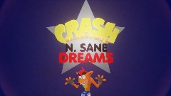 Crash Bandicoot: N. Sane Dreams