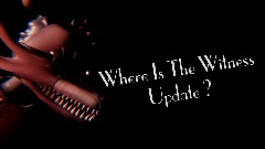 <clue>Where Is The </clue><term>Witness Update ?