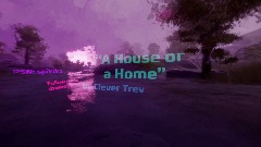 2 Original Songs: "A House or a Home"  &  "Sway"