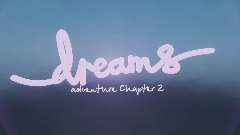 Dreams Adventure : Chapter 2 (DLC) (Pre Release)