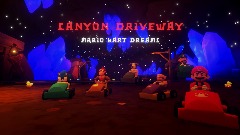 Canyon Driveway Mario kart Dreams