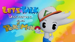 WHAT MAKES A GOOD POKÉMON?