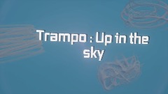 Trampo : Up in the sky!