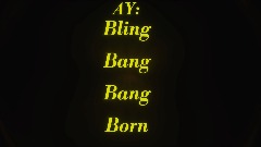 AY| Bling-Bang-Bang-Born