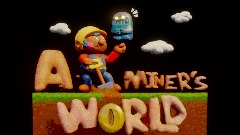 A Miner's World