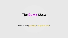 The Dumb Show