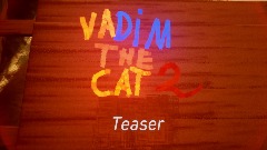 Vadim the Cat 2 teaser