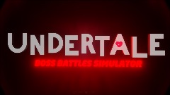 Undertale Boss Battles Simulator