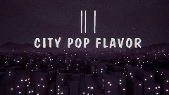CITY POP FLAVOR