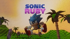 Sonic Ruby Early Testing Grounds