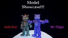 Nedd Bear And Mr Hippo Model Showcase