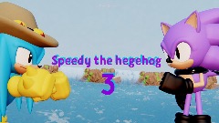 Speedy the hedgehog 3 part 1