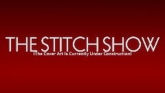 THE STITCH SHOW