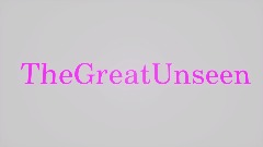 TheGreatUnseen