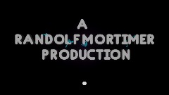 A Randolfmortimer Production