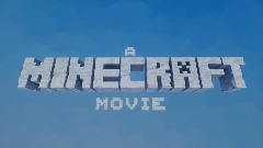 A Minecraft Movie