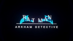 BATMAN VR : Arkham Detective [DEMO] [WIP]