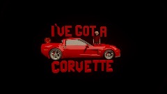 I've Got a Corvette