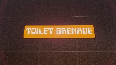 Toilet Grenade AD