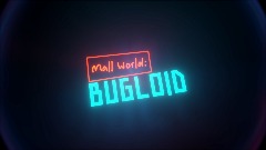 Mall World: BUGLOID