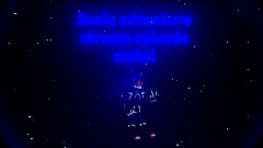 Sonic adventure xtream episode metal