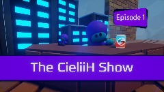 <clue>The CieliiH Show episode 1