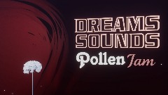 Dreams Sounds: The Pollen Jam