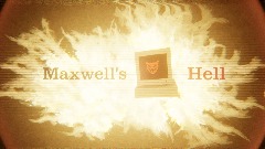 Maxwell's Hell