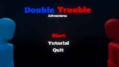 Double trouble adventures