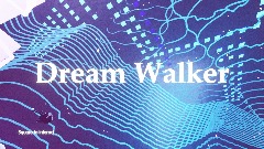 Dream Walker (VR Compatible ) OLD VERSION