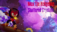 Nico the Hedgehog: <clue>shattered crystals (Round 6)