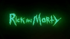 Rick And Morty Intro