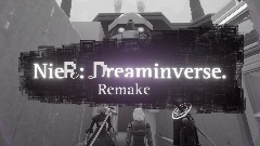 NieR Dreaminverse Remake parte 1.