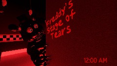 FNAF Freddy's Stage of Tears