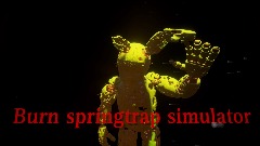 Burn springtrap simulator DEMO
