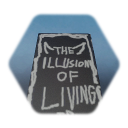 The illusion of living (Real)