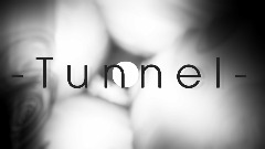 <button="- T u n n e l -">