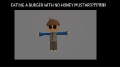 EATING A BURGER WITH NO HONEY MUSTARD!!!!!?????